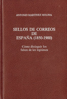 1984. SELLOS DE CORREOS DE ESPAÑA (1850-1900) COMO DISTINGUIR LOS FALSOS DE LOS LEGITIMOS. Antonio Martínez Molina. Madr - Autres & Non Classés