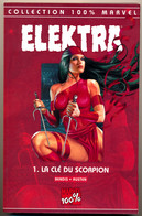 BD : ELEKTRA, N° 1 La Clé Du Scorpion, Collection 100 % Marvel, Bendis-Austen (17 Cm Sur 26 Cm) - Marvel France