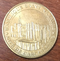 11 CARCASSONNE BASILIQUE SAINT-NAZAIRE MDP 2009 MÉDAILLE SOUVENIR MONNAIE DE PARIS JETON TOURISTIQUE MEDALS COINS TOKENS - 2009