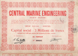 Capital Social Au Porteur - Central Marine Engineering - Réparation Bateaux - Anvers 1928. - Industrie