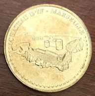 13 MARSEILLE LE CHÂTEAU D'IF MDP 2008 MÉDAILLE SOUVENIR MONNAIE DE PARIS JETON TOURISTIQUE MEDALS COINS TOKENS - 2008