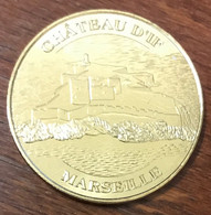 13 MARSEILLE LE CHÂTEAU D'IF MDP 2016 MÉDAILLE SOUVENIR MONNAIE DE PARIS JETON TOURISTIQUE MEDALS COINS TOKENS - 2016