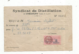 Syndicat De Distillation De CHEDIGNY ,Indre Et Loire ,reçu , 23 Litres D'eau De Vie , 1947, Timbré 3 Francs - Zonder Classificatie