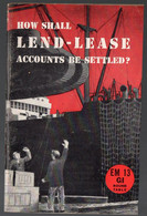 How Shall Lend-lease Accounts Be Settled?  (plaquette Américaine De Propagande 1945) (PPP26054) - Guerre 1939-45