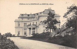 La Chapelle En Serval         60       Le Château         (voir Scan) - Autres & Non Classés