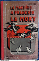 Jean LEC - La Machine A Franchir La Mort - Éditions Métal - Série 2000 - ( 1955 ) . - Métal