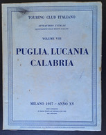 Touring Club Italiano...Vol.  VIII.......” Puglia, Lucania, Calabria “......    1937 - Turismo, Viajes