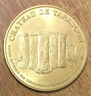 13 CHÂTEAU DE TARASCON MDP 2004 MEDAILLE SOUVENIR MONNAIE DE PARIS JETON TOURISTIQUE MEDALS COINS TOKENS - 2004