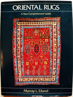 ORIENTAL RUGS. A New Comprehensive Guide. Murray L.Eiland. Brown And Co.1981. - Cultura