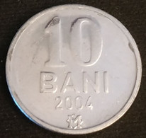 MOLDAVIE - MOLDAVIA - 10 BANI 2004 - Neuve - UNC - KM 7 - Moldavië