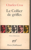 CHARLES  CROS - LE COLLIER DE GRIFFES - GALLIMARD -  1972 - Auteurs Français