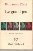 BENJAMIN PERRET - LE GRAND JEU -  GALLIMARD -  1969 - Auteurs Français