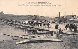 Compiègne         60           Guerre14/18   Spahis Marocains Traversant L'Oise Sur Un Pont De Bacs      (voir Scan) - Compiegne