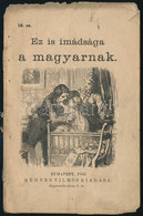 1886 Ez Is Imádsága A Magyarnak. Bp., 1886., Méhner Vilmos, Foltos, Kis Lapszéli Szakadásokkal, 8 P. - Ohne Zuordnung