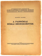 Radnóti Aladár: A Pannóniai Római Bronzedények. Bp., 1938, Királyi Magyar Pázmány Péter Tudományegyetem Érem- És Régiség - Non Classificati