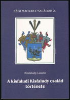 Kisfaludy László: A Kisfaludi Kisfaludy Család Története. Régi Magyar Családok 2. Debrecen, 2004, Hajdú-Bihar Megyei Múz - Non Classificati