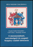 Claude André Donadello- Cseh Géza - Pozsonyi József: A Muraszombati, Szécsiszigeti és Szapári Szapáry Család Története.  - Non Classificati