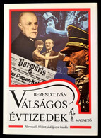 Berend T. Iván: Válságos évtizedek. A 20. Század Első Fele A Közép- és Kelet-európai Történetének Interpretációja. Bp.,  - Non Classificati