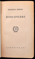 Friedrich Sieburg: Robespierre. Ford.: Lányi Viktor. [Bp.], é.n., Cserépfalvi. Fekete-fehér Fotókkal Illusztrált. Kiadói - Non Classificati