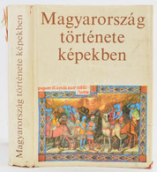 Magyarország Története Képekben. Szerk.: Kosáry Domokos. Bp., 1985., Gondolat. Kiadói Egészvászon-kötés, Kiadói Sérült P - Non Classificati