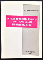 Mészáros István: A Hazai Történettudomány 1948-1992 Közötti Mindszenty-képe. Esztergom, 1992.,(Szentendre, Pest Megyei I - Non Classificati