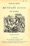 Kolligátum. Áldor Imre: Hunyadi János és Kora. (Második Kiadás). + Áldor Imre: A Rémuralom Története. (1878). + Dr. Lázá - Non Classificati