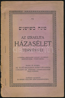 Az Izraelita Házasélet Törvényei. A Csornai "Machaziké Hadasz"-Egyesület Kiadványának Utánnyomása. Hn., én., Az Első Bal - Zonder Classificatie