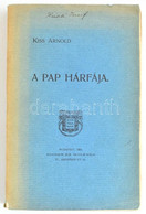 Kiss Arnold: A Pap Hárfája. Bp.,1904, Singer és Wolfner. Megfakult, Szakadozott Papírkötésben, Kijáró Lapokkal. - Zonder Classificatie