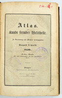 Atlas Zur Kunde Fremder Welttheile Erster Band 1839. Stuttgart, 1839. 572 Pp. 12 Lithogr. Korabeli Egészvászon Kötésben - Ohne Zuordnung