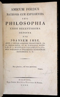 Joannem Imre (Imre János (1790-1832)): Amicus Foedus Rationis Cum Experientia Seu Philosophia Crisi Recentissima II-III. - Ohne Zuordnung