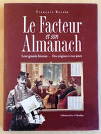 RC 19079 LE FACTEUR ET SON ALMANACH LEUR GRANDE HISTOIRE DES ORIGINES A NOS JOURS DE FRANÇOIS BERTIN - Philatélie Et Histoire Postale