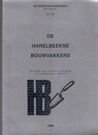 DE HARELBEEKSE  BOUWVAKKERS 181blz ©1996 Inhoud Zie Foto’s Heemkunde Geschiedenis Metselaar Stukadoor HARELBEKE Z611 - Harelbeke