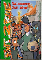 Foot 2 Rue - Naissance D'un Rêve - Volume 7 - Très Bon état - Kino/TV