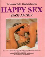 Dr. Maurice Yaffè - Elisabeth Fenwick - Happy Sex - Spass Am Sex - Salud & Medicina