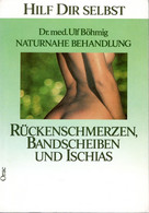 Rückenschmerzen Bandscheiben Und Ischias - Hilf Dir Selbst Von Dr. Med Ulf Böhmig - Ohne Zuordnung