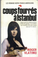 Coups Fourrés à Istambul Par Roger Vlatimo - Les Romans Noirs Franco-américains N°13, 1976 - Otros & Sin Clasificación