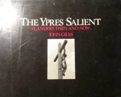 The Ypres Salient - Flanders Then And Now - Door John Giles - 1979 - Guerra 1914-18