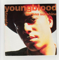 SP 45 TOURS SYDNEY YOUNGBLOOD AIN'T NO SUNSHINE En 1990 VIRGIN 90615 - Soul - R&B