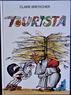 Claire Bretecher - TOURISTA - Édité Par L'auteur - ( E.O. 1988 ) . - Brétecher