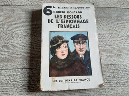 Les Dessous De L'espionnage Français De Robert Boucard éditions De France 1934 - Antiguos (Antes De 1960)