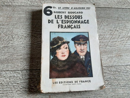 Les Dessous De L'espionnage Français De Robert Boucard éditions De France 1934 - Anciens (avant 1960)