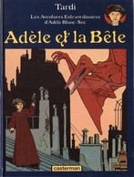 Adele Blanc-Sec 1 Adèle Et La Bête RE BE Casterman 10/1982 Tardi (BI4) - Adèle Blanc-Sec