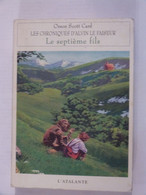 LES CHRONIQUES D  '  ALVIN LE FAISEUR   ---  LE SEPTIEME FILS  Par ORSON SCOTT CARD  - Science Fiction - L'Atalante