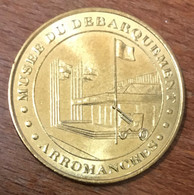 14 ARROMANCHES MUSÉE DU DÉBARQUEMENT WW  MDP 2005 MÉDAILLE MONNAIE DE PARIS JETON MEDALS COINS TOKENS - 2005