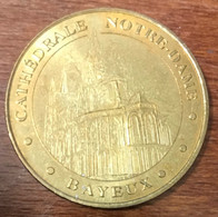 14 BAYEUX CATHÉDRALE NOTRE DAME MDP 2006 MÉDAILLE SOUVENIR MONNAIE DE PARIS JETON TOURISTIQUE MEDALS TOKENS COINS - 2006