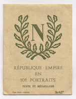 CARNET NAPOLEON BONAPARTE République Empire En 101 Portraits Des Generaux Avec Descriptifs - Historische Figuren