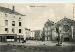 Loudun * Le Marché Ste Croix * Halles * Rue Et Place De La Commune - Loudun