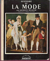 Histoire De La MODE Par Jacques Wilhelm Du Moyen-âge à 1950 Nombreuses Photos Et Illustrations Dans Et Hors Texte - Moda