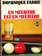 Denoël / Sueurs Froides - Un Meurtre Est Un Meurtre - Dominique Fabre - ( 1972 ) . - Denoel, Coll. Policière