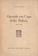 Quando Ero Capo Della Polizia 1940 - 1943. - Libri Antichi